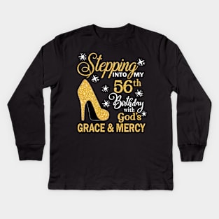 Stepping Into My 56th Birthday With God's Grace & Mercy Bday Kids Long Sleeve T-Shirt